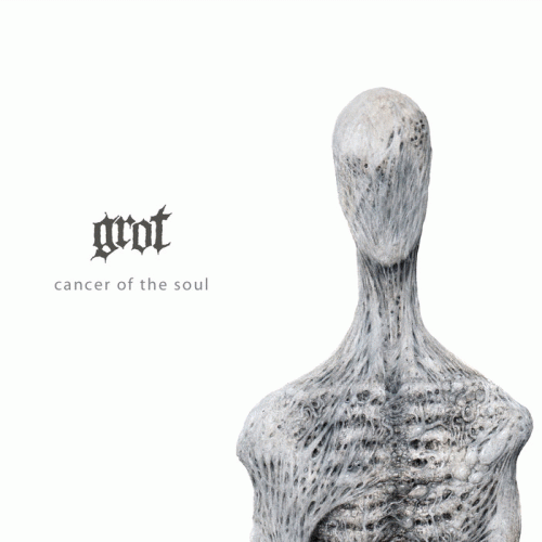 Grot (IRL) : Cancer of the Soul